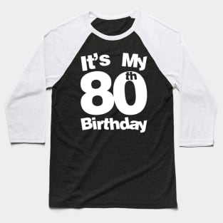 80Th It'S My 80Th 80 Baseball T-Shirt